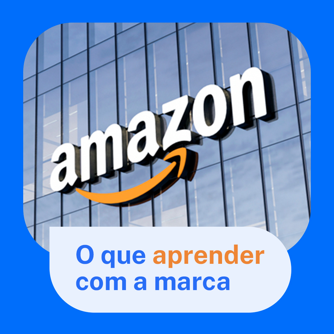 O que você pode aprender com a história da marca Amazon